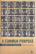 Common Purpose: The Story of the Upington 25 - Durbach, Andrea