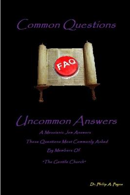 Common Questions, Uncommon Answers - Payne, Philip