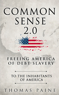 Common Sense 2.0: Freeing America of Debt Slavery