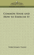 Common Sense and How to Exercise It