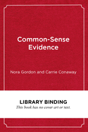 Common-Sense Evidence: The Education Leader's Guide to Using Data and Research