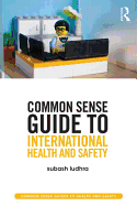 Common Sense Guide to International Health and Safety - Ludhra, Subash