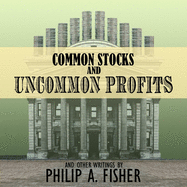 Common Stocks and Uncommon Profits and Other Writings: 2nd Edition