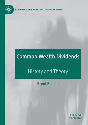 Common Wealth Dividends: History and Theory - Ranalli, Brent