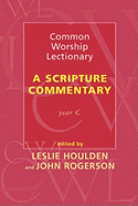 Common Worship Lectionary: A Scripture Commentary (Year C)