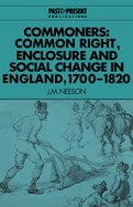 Commoners: Common Right, Enclosure and Social Change in England, 1700-1820