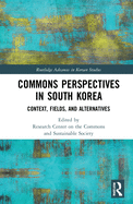 Commons Perspectives in South Korea: Context, Fields, and Alternatives