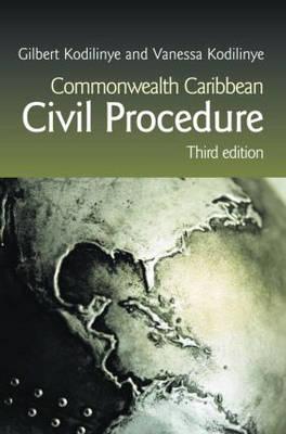 Commonwealth Caribbean Civil Procedure: Third Edition - Kodilinye, Gilbert, and Kodilinye, Vanessa