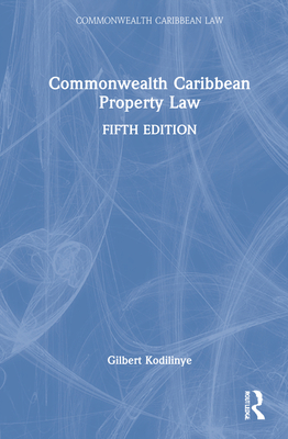 Commonwealth Caribbean Property Law - Kodilinye, Gilbert