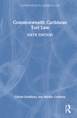 Commonwealth Caribbean Tort Law - Kodilinye, Gilbert, and Corthesy, Natalie