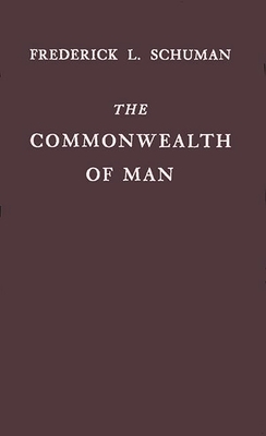 Commonwealth of Man - Schuman, G E, and Schuman, Frederick Lewis