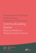 Commun(icat)Ing Bodies: Body as a Medium in Religious Symbol Systems