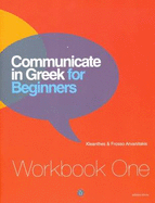 Communicate in Greek for Beginners: Workbook 1 - Arvanitakis, Kleanthes, and Arvanitakis, Frosso