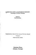 Communicating a Dangerous Memory: Soundings in Political Theology: Supplementary Issue of Lonergan Workshop Journal, Volume 6