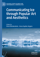 Communicating Ice through Popular Art and Aesthetics