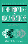 Communicating in Organizations: A Casebook