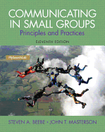 Communicating in Small Groups with MySearchLab Student Access Code Package: Principles and Practices - Beebe, Steven A, and Masterson, John T, Jr.