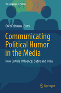 Communicating Political Humor in the Media: How Culture Influences Satire and Irony