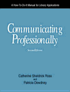 Communicating Professionally - Ross, Catherine E, and Dewdney, Patricia