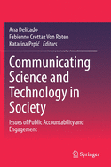 Communicating Science and Technology in Society: Issues of Public Accountability and Engagement