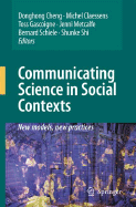 Communicating Science in Social Contexts: New Models, New Practices