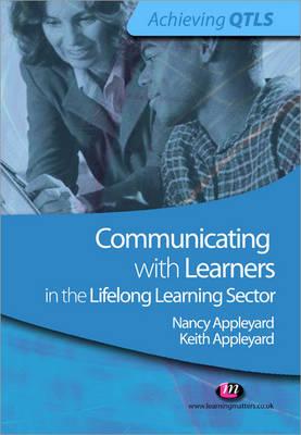 Communicating with Learners in the Lifelong Learning Sector - Appleyard, Keith, and Appleyard, Nancy