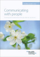 Communicating with People: Building Good Relationships Through What We Say and Do