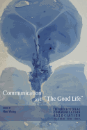 Communication and The Good Life?