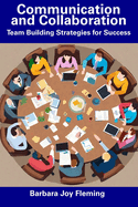 Communication and Collaboration: Team Building Strategies for Success