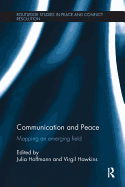 Communication and Peace: Mapping an emerging field