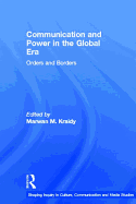 Communication and Power in the Global Era: Orders and Borders