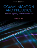 Communication and Prejudice: Theories, Effects, and Interventions