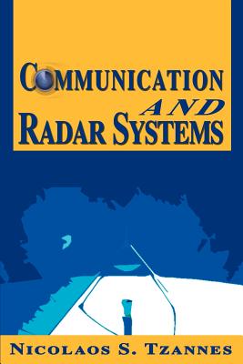 Communication and Radar Systems - Tzannes, Nicolaos S, Dr., PhD