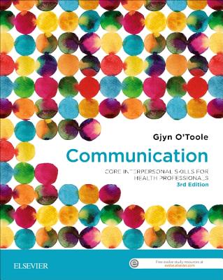 Communication: Core Interpersonal Skills for Health Professionals - O'Toole, Gjyn