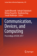 Communication, Devices, and Computing: Proceedings of ICCDC 2017