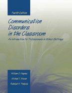 Communication Disorders in the Classroom: An Introduction for Professionals in School Settings: An Introduction for Professionals in School Settings
