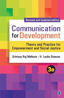 Communication for Development: Theory and Practice for Empowerment and Social Justice - Melkote, Srinivas Raj, and Steeves, H Leslie