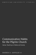 Communication Habits for the Pilgrim Church: Vatican Teaching on Media and Society
