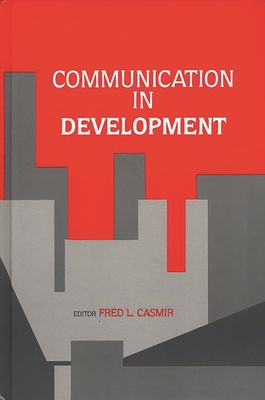 Communication in Development - Casmir, Fred L