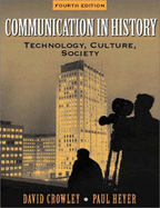Communication in History: Technology, Culture, and Society: International Edition - Crowley, David, and Heyer, Paul