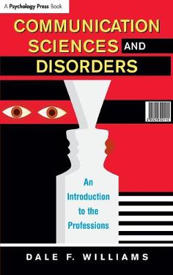 Communication Sciences and Disorders: An Introduction to the Professions - Williams, Dale F.