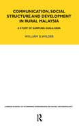 Communication, Social Structure and Development in Rural Malaysia: A Study of Kampung Kuala Bera