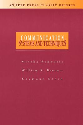 Communication Systems and Techniques - Schwartz, Mischa, and Bennett, William R, and Stein, Seymour