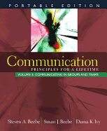 Communication, Volume 3: Principles for a Lifetime: Communicating in Groups and Teams