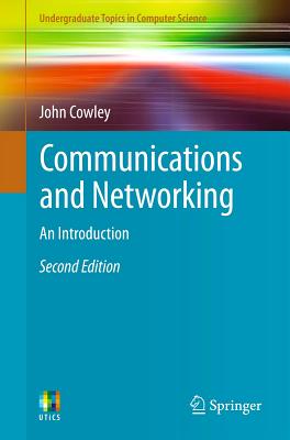 Communications and Networking: An Introduction - Cowley, John