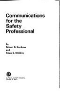 Communications for the Safety Professional - McElroy, Frank E., and National Safety Council, and Konikow, Robert B.