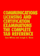 Communications Licensing and Certification Examinations: The Complete Tab Reference