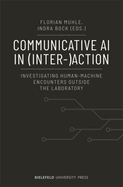 Communicative AI in (Inter-)Action: Investigating Human-Machine Encounters Outside the Laboratory