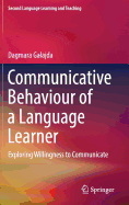 Communicative Behaviour of a Language Learner: Exploring Willingness to Communicate