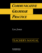 Communicative Grammar Practice Teacher's Manual: Activities for Intermediate Students of English